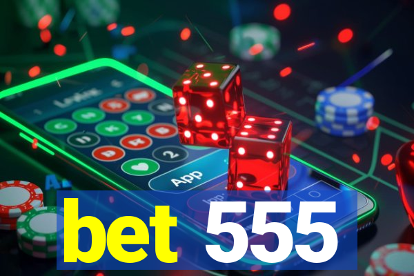 bet 555